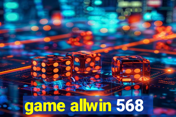 game allwin 568